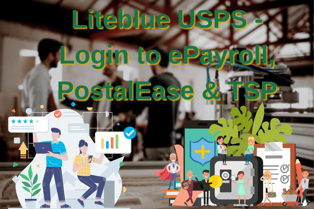 Liteblue USPS - Login to ePayroll, PostalEase TSP